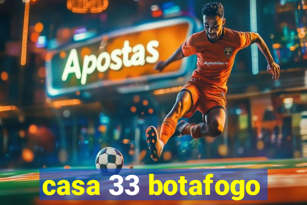 casa 33 botafogo